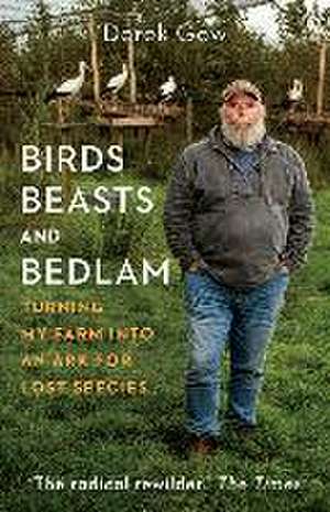 Birds, Beasts and Bedlam de Derek Gow