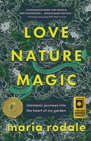 Love, Nature, Magic de Maria Rodale