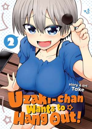 Uzaki-Chan Wants to Hang Out! Vol. 2 de Take