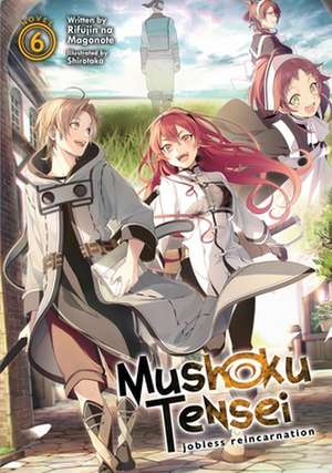 Mushoku Tensei: Jobless Reincarnation (Light Novel) Vol. 6 de Rifujin Na Magonote