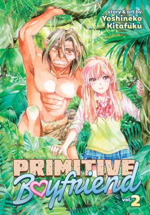 Primitive Boyfriend Vol. 2 de Yoshineko Kitafuku