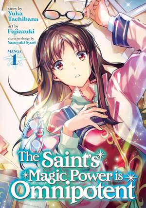 The Saint's Magic Power Is Omnipotent (Manga) Vol. 1 de Yuka Tachibana