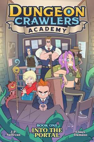 Dungeon Crawlers Academy Book 1: Into the Portal de J P Sullivan