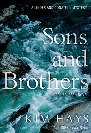 Sons & Brothers: A Polizei Bern Novel de Kim Hays