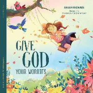 Give God Your Worries de Sally Michael