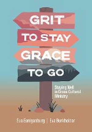 Grit to Stay Grace to Go de Sue Eenigenburg