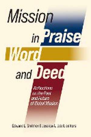 Mission in Praise, Word, and Deed de Edward L. Smither