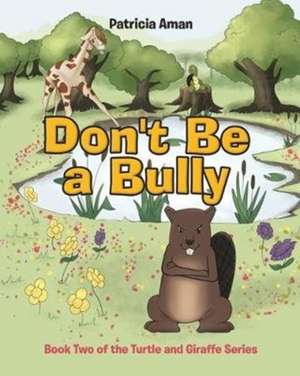 Don't Be a Bully de Patricia Aman