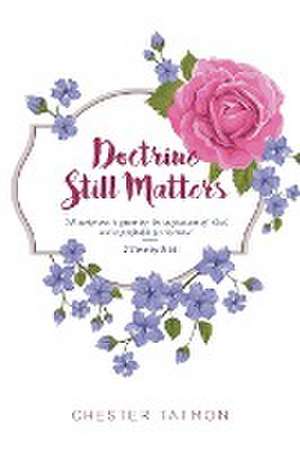 Doctrine Still Matters de Chester Tatmon