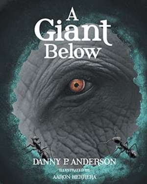 A Giant Below de Danny P. Anderson