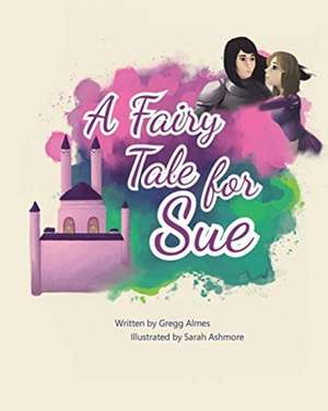 A Fairy Tale for Sue de Gregg Almes