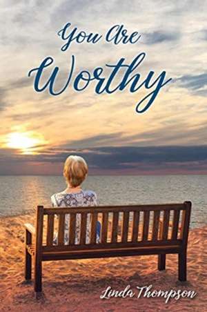 You Are Worthy de Linda Thompson