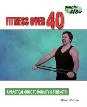 Fitness Over 40 de Robert Poyton