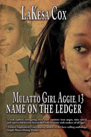 Mulatto Girl Aggie, 13 de Lakesa Cox