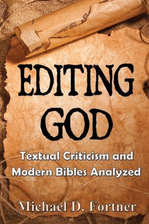 Editing God de Michael D Fortner