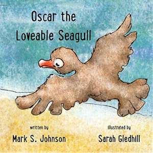 Oscar the Loveable Seagull de Mark Johnson