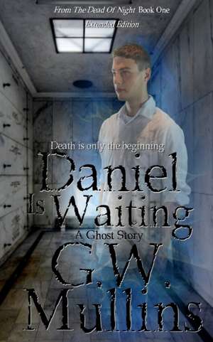 Daniel Is Waiting Extended Edition de G. W. Mullins