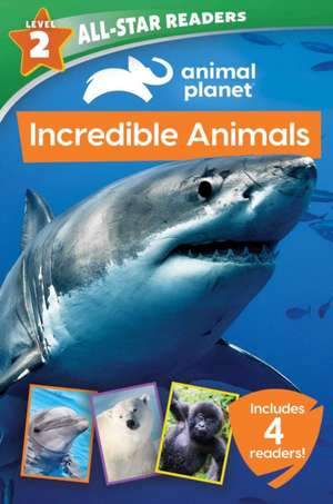 Animal Planet All-Star Readers: Incredible Animals Level 2 de Lori C Froeb