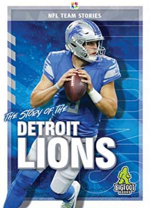 The Story of the Detroit Lions de Craig Ellenport