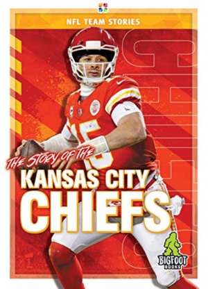 The Story of the Kansas City Chiefs de Mark Shulman