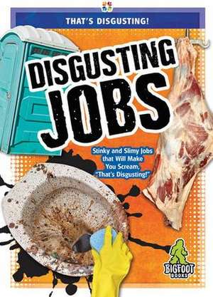 Disgusting Jobs de Joanne Mattern