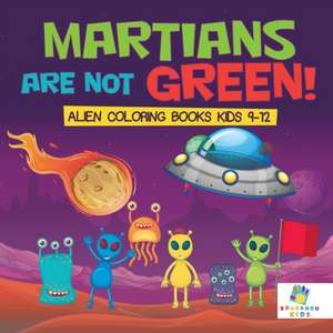 Martians Are Not Green! | Alien Coloring Books Kids 9-12 de Educando Kids