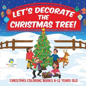 Let's Decorate the Christmas Tree! | Christmas Coloring Books 8-12 Years Old de Educando Kids