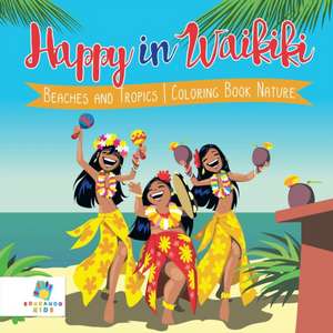 Happy in Waikiki | Beaches and Tropics | Coloring Book Nature de Educando Kids