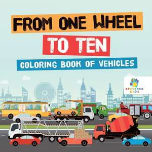 From One Wheel to Ten | Coloring Book of Vehicles de Educando Kids