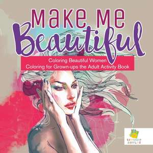 Make Me Beautiful | Coloring Beautiful Women | Coloring for Grown-ups the Adult Activity Book de Educando Adults