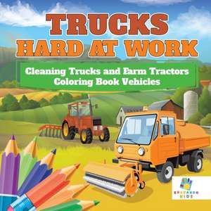 Trucks Hard at Work | Cleaning Trucks and Farm Tractors | Coloring Book Vehicles de Educando Kids