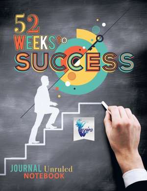 52 Weeks to Success | Journal Unruled Notebook de Planners & Notebooks Inspira Journals