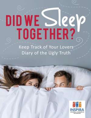 Did We Sleep Together? | Keep Track of Your Lovers | Diary of the Ugly Truth de Planners & Notebooks Inspira Journals