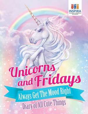 Unicorns and Fridays Always Get The Mood Right | Diary of All Cute Things de Planners & Notebooks Inspira Journals