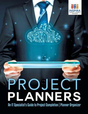 Project Planners | An IT Specialist's Guide to Project Completion | Planner Organizer de Planners & Notebooks Inspira Journals