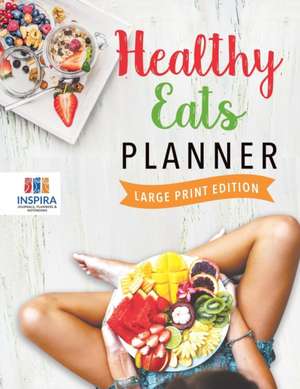 Healthy Eats Planner Large Print Edition de Planners & Notebooks Inspira Journals