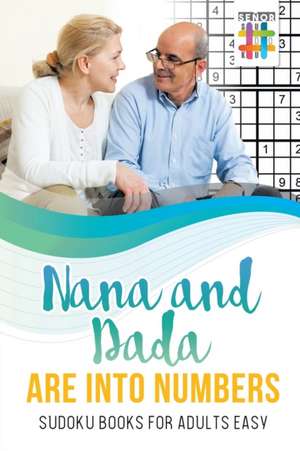 Nana and Dada Are Into Numbers | Sudoku Books for Adults Easy de Senor Sudoku