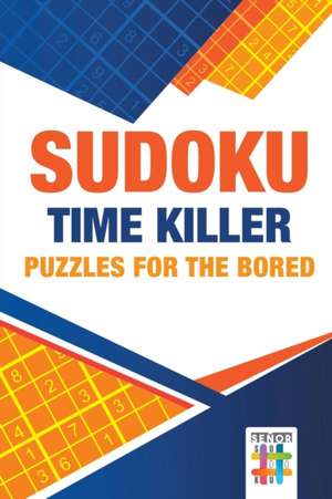 Sudoku Time Killer | Puzzles for the Bored de Senor Sudoku