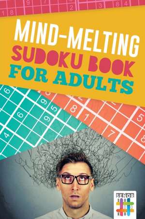 Mind-Melting Sudoku Books for Adults de Senor Sudoku