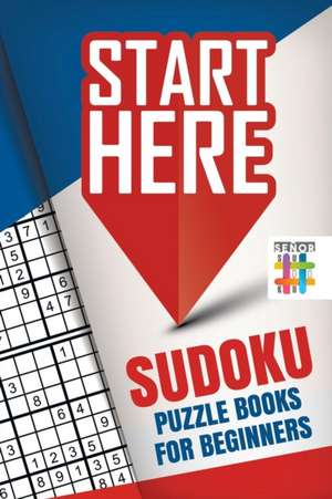 Start Here! | Sudoku Puzzle Books for Beginners de Senor Sudoku