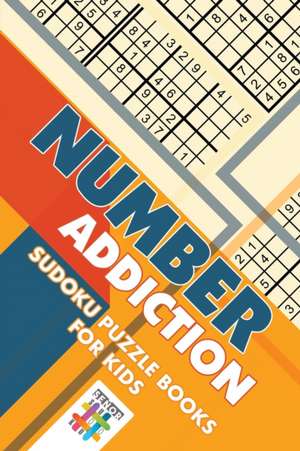 Number Addiction | Sudoku Puzzle Books for Kids de Senor Sudoku