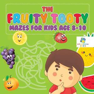 The Fruity Tooty Mazes for Kids Age 8-10 de Educando Kids