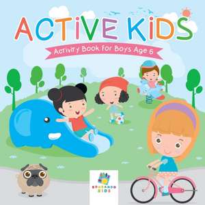 Active Kids | Activity Book for Boys Age 6 de Educando Kids