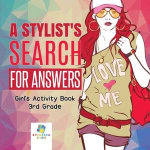 A Stylist's Search for Answers | Girl's Activity Book 3rd Grade de Educando Kids