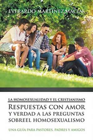 La Homosexualidad y el Cristianismo de Everardo M Macías