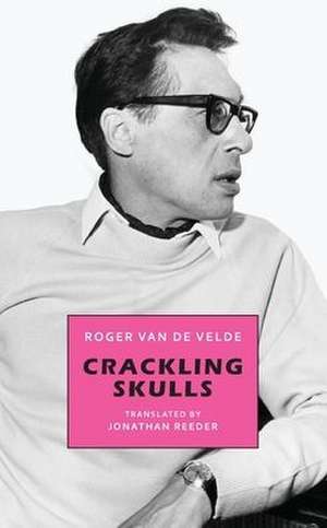 Crackling Skulls de Roger van de Velde