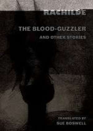 The Blood-Guzzler and Other Stories de Rachilde