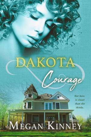 Dakota Courage de Megan Kinney