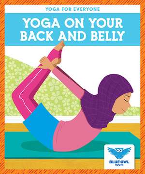 Yoga on Your Back and Belly de Laura Villano