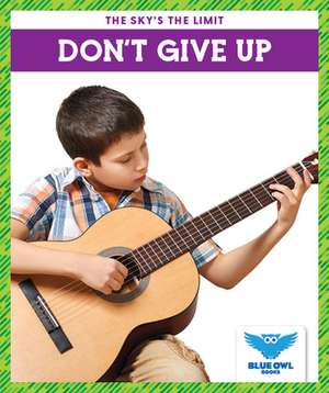 Don't Give Up de Susanne M Bushman